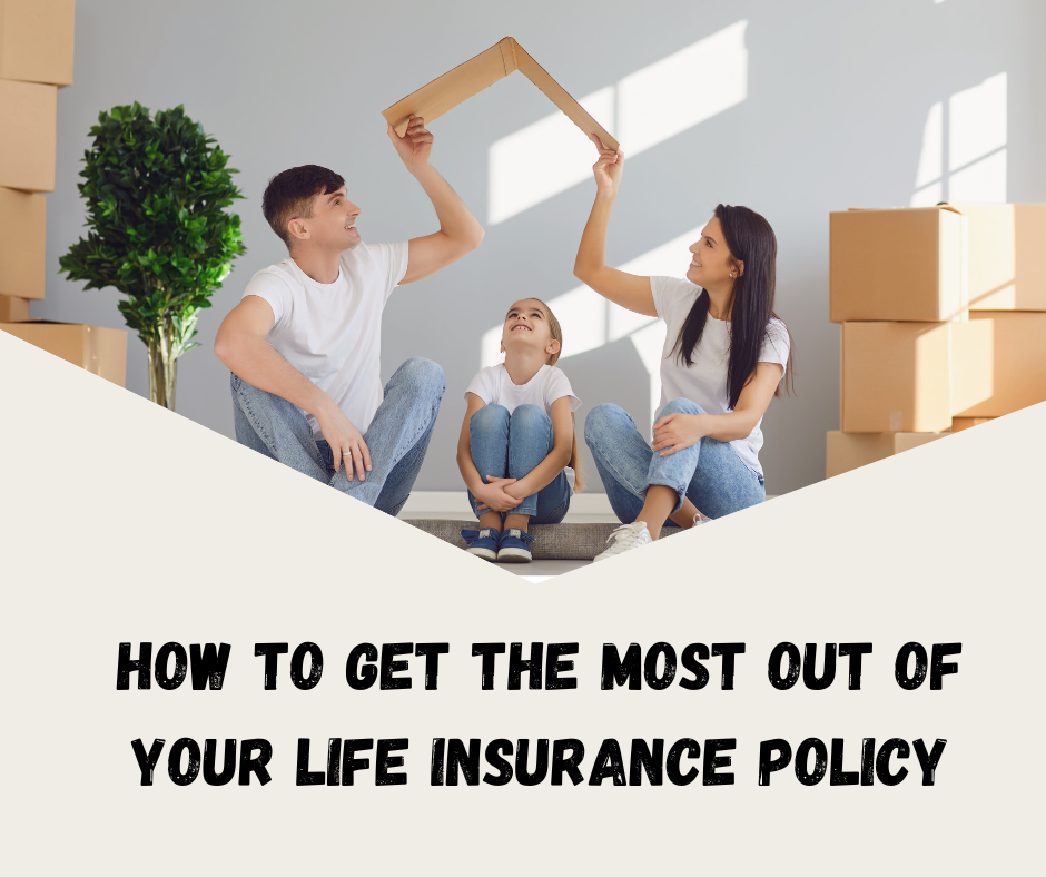 How to Get the Most Out of Your Life Insurance Policy - Big Law News Line